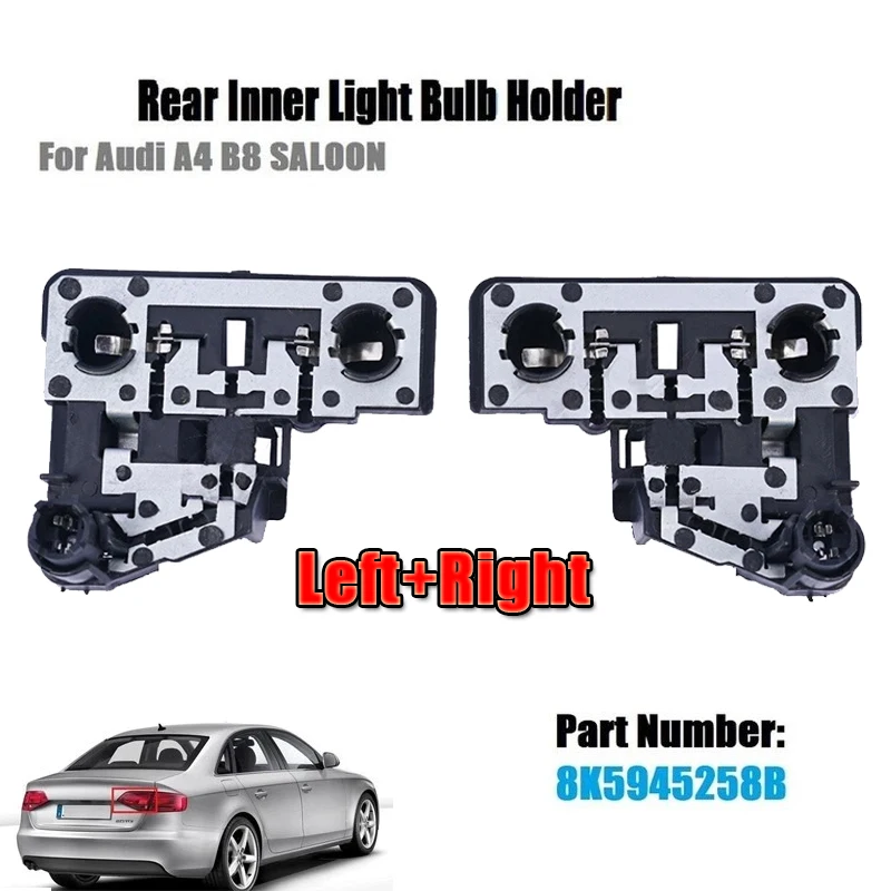 1 Pair For Audi A4 B8 Saloon 2008-2012 Car Rear Inner Light Bulb Holder Base Right+Left 8K5945257B 8K5945258B Auto Repair Parts