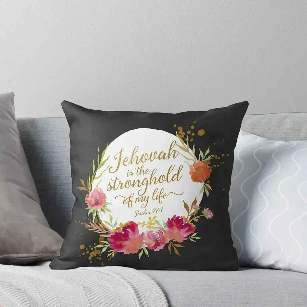 

JEHOVAH IS THE STRONGHOLD OF MY LIFE Throw Pillow christmas pillowcases Sofas Covers christmas supplies pillow