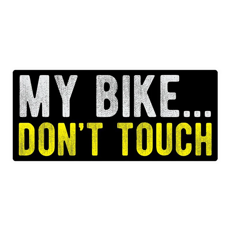

22461# Don't Touch My Bike Vinyl Decal Car Sticker Waterproof Auto Decors Car Styling Pegatinas Para Coche