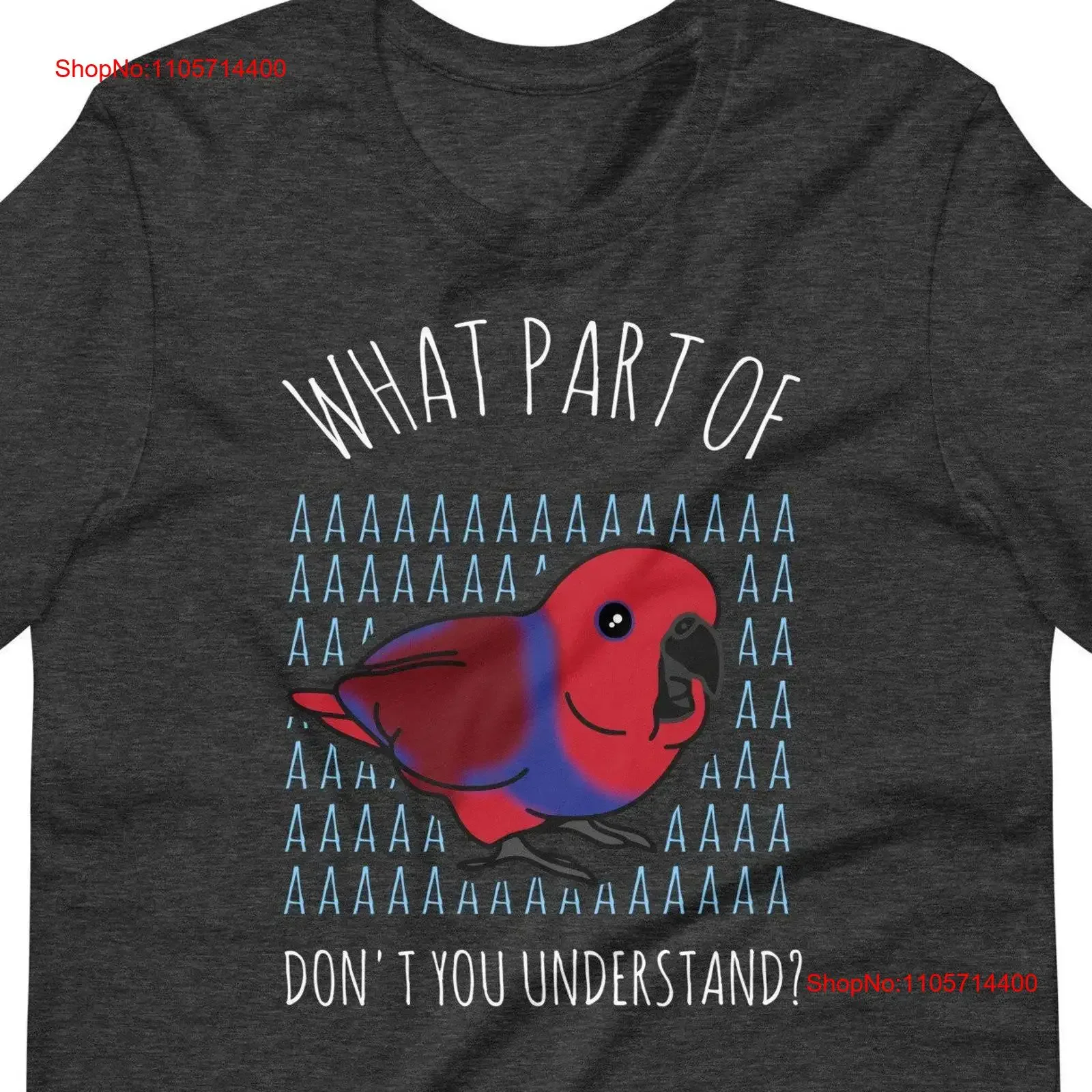 What Part of AAAAA don't you understand Female Eclectus T Shirt Funny parrot apparel Birb memes tee Bird lover clothes vintage