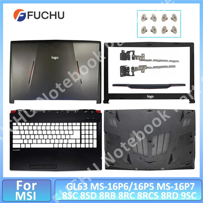 

For MSI GL63 MS-16P6/16P5 MS-16P7 8SC 8SD 8RB 8RC 8RCS 8RD 9SC LCD Back Cover Bezel Hinges Palmrest Bottom 15.6inch