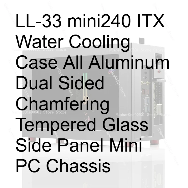 

LL-33 mini240 ITX Water Cooling Case All Aluminum Dual Sided Chamfering Tempered Glass Side Panel Mini PC Chassis