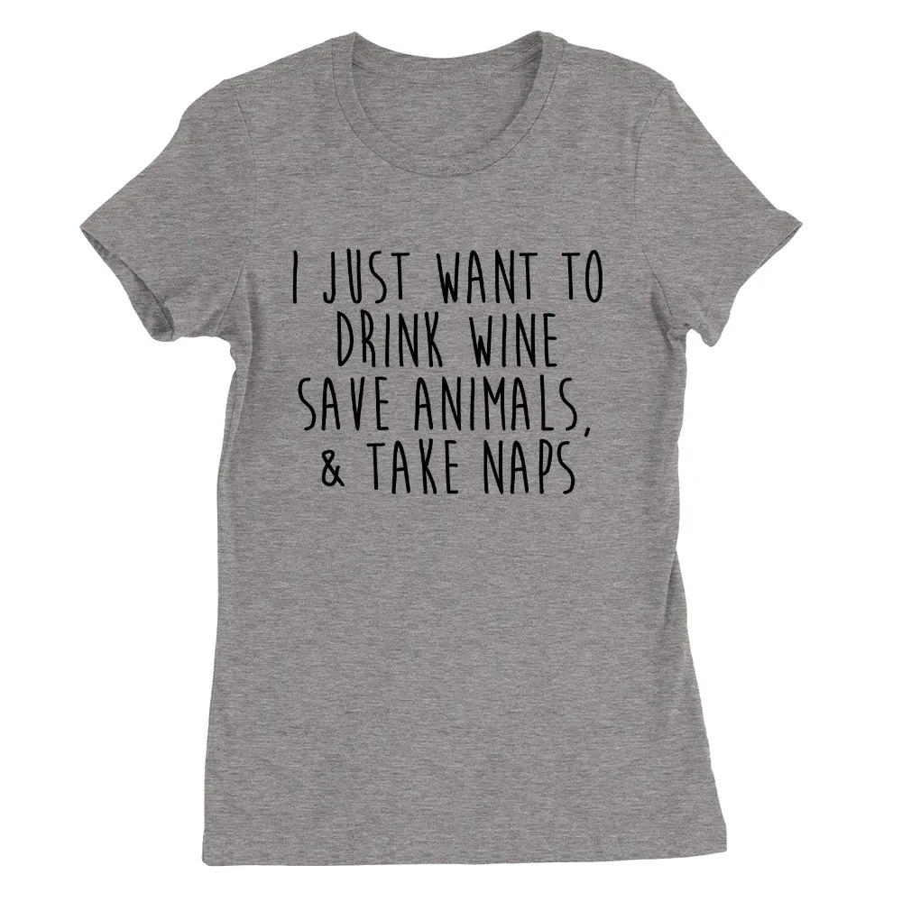 All I Want Womens T-Shirt Funny Slogan Quote Animals Cats Wine Naps Gift