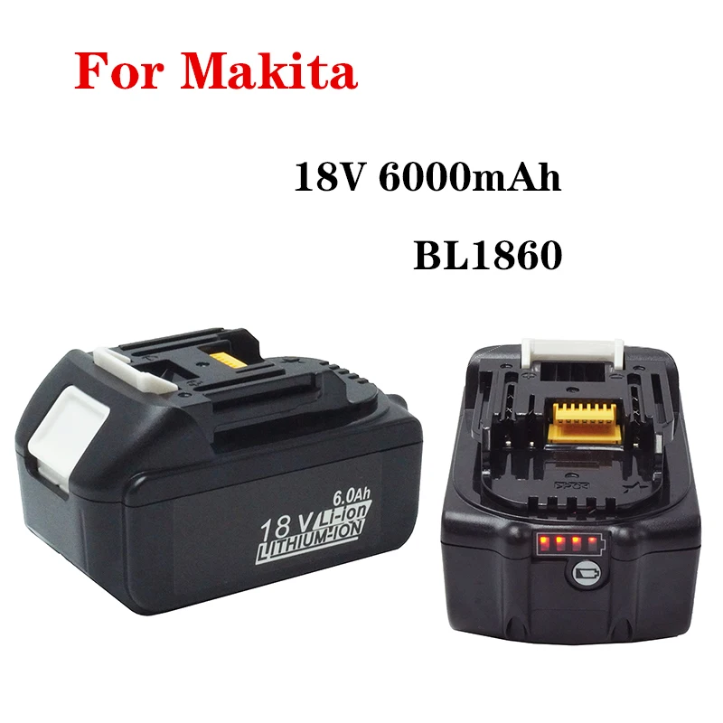 

New upgrade BL1860 Rechargeable Battery 18V 6000mAh Lithium for Makita 18V Battery BL1840 BL1850 BL1830 BL1860B LXT 400