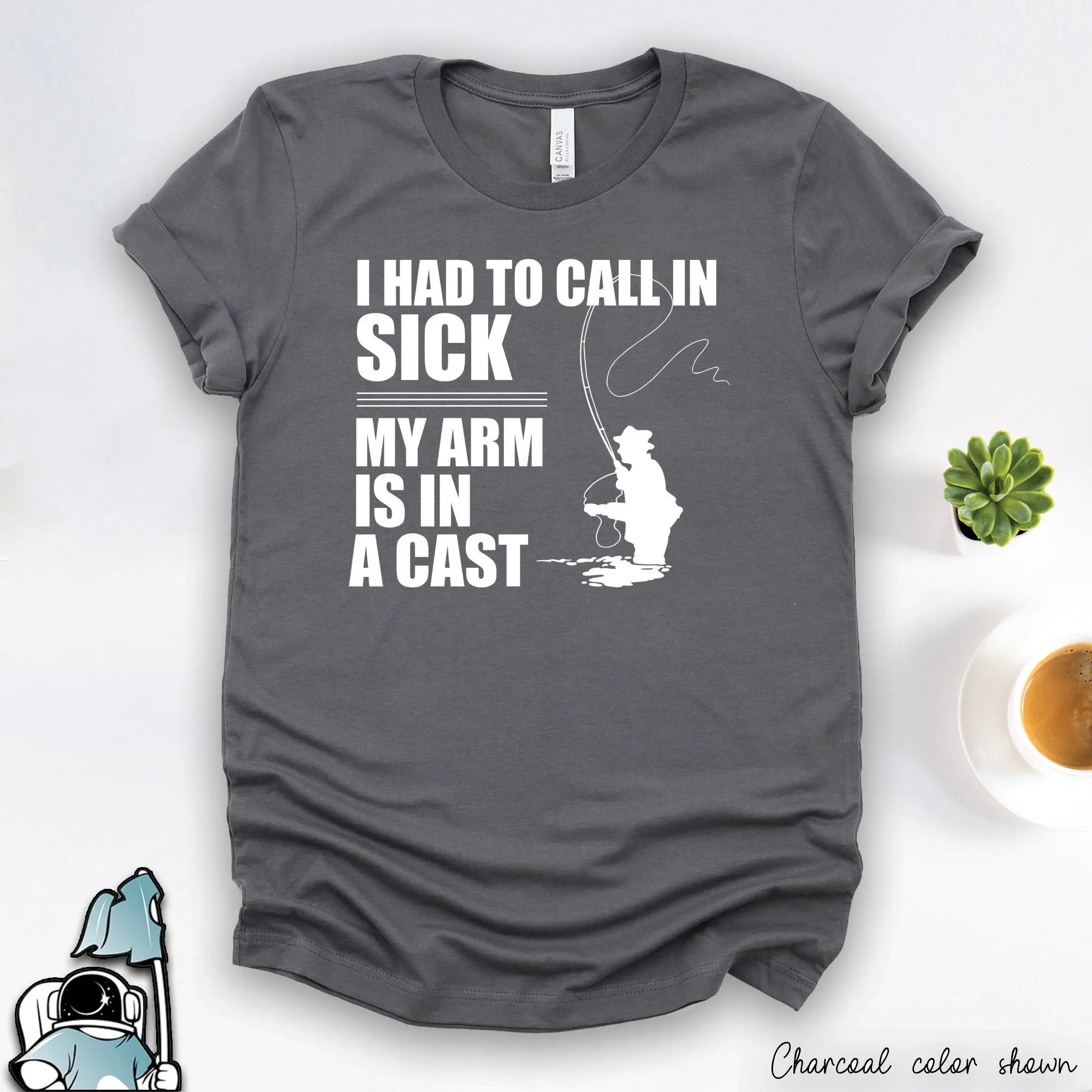 Fishing T Shirt s Had To Call In Sick Arm A CasT Dad Funny Fish and Fisherman Summer Vacation