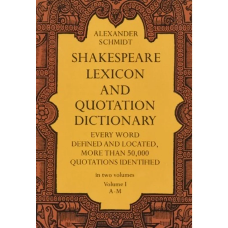 

Dover Thrift EditionsShakespeare Lexicon And Quotation Dictionary Vol 1 Alexander Schmidt Dover Publications 9780486227269 Book