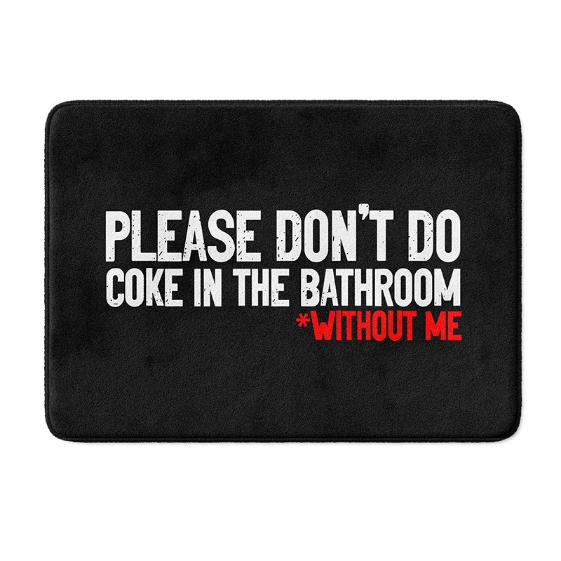 Gaslight Gatekeep Girlboss Coke in the Bathroom without Me Bath Mat Non Slip Absorbent  Bathroom Rug Shower Carpet 60 x 40 cm