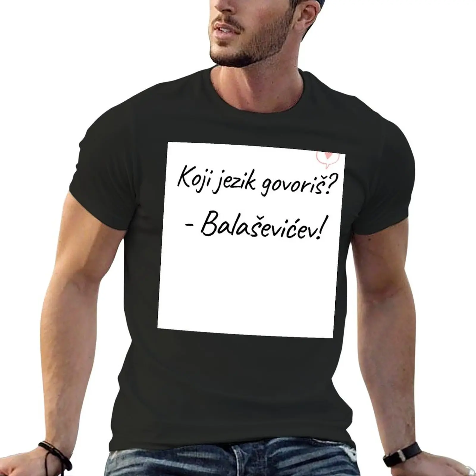 Koji jezik govori?? - Bala?evi?ev! - Djordje Balasevic T-Shirt sports fans oversized t shirt men clothings