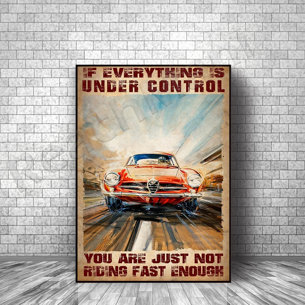 If everything is under control, you're just not riding fast enough poster, racing poster, racing birthday xmas present