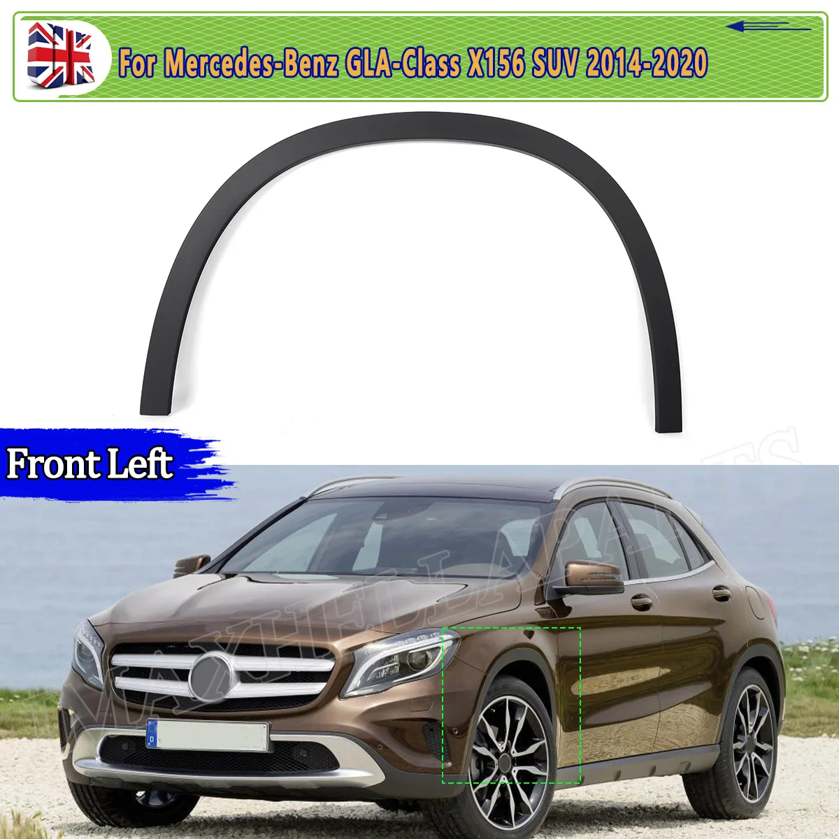 

Front Left Wheel Eyebrow FOR MERCEDES Benz GLA X156 GLA200 GLA250 2014-2020 FRONT WING ARCH TRIM MOULDING RIGHT DRIVER SIDE