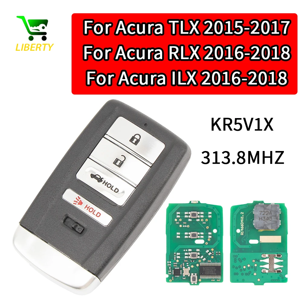 

Liberty for Acura TLX RLX ILX 2015 2016 2017 2018 Smart Remote Key 3+1 Buttons 313.8MHz FCC ID : KR5V1X Proximity Keyless Go