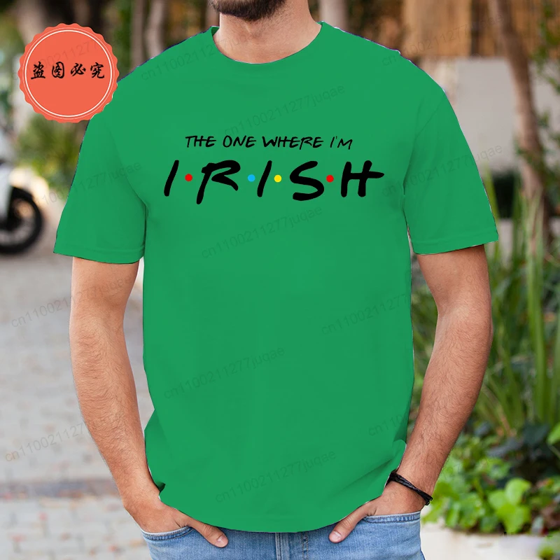 THE ONE WHERE I'M IRISH Print Men's Fashion T-Shirt Letters Printed T-Shirt St Patrick's Day Tee Summer Fashion Short Sleeve Top