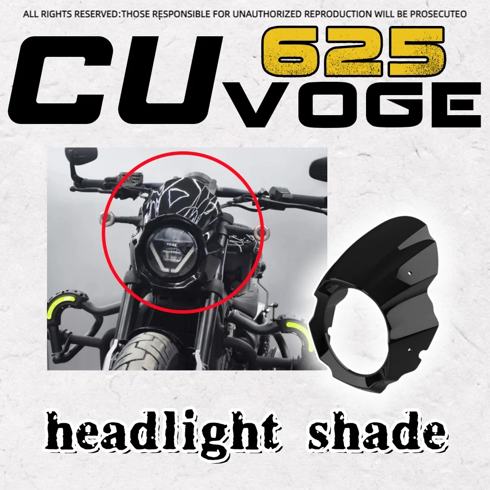 

For VOGE CU625 special-shaped headlight cover Voge cu625 voge 625cu original car deflector front windshield