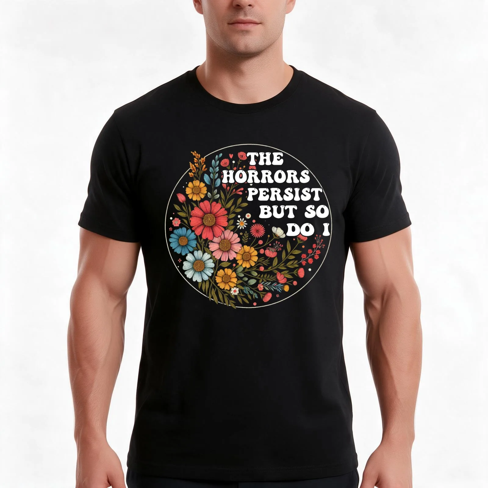 The Horrors Persist but so Do I T-Shirt Summer Casual Cotton Tee Oversized Streetwear Tops Vintage Graphic Print 100% Cotton