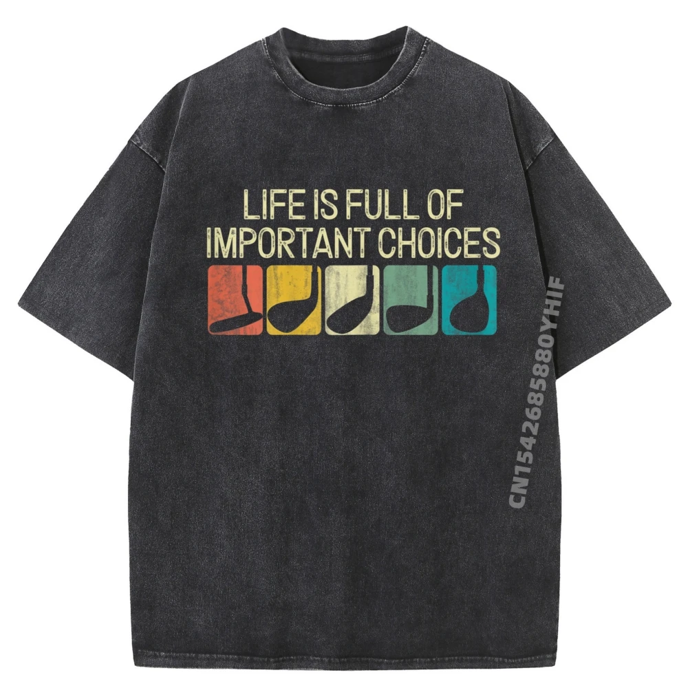 

Funny Life Is Full Of Important Choices Vintage Golf Golfer Funny T Shirts Men Graphic Washed Vintage T Shirts