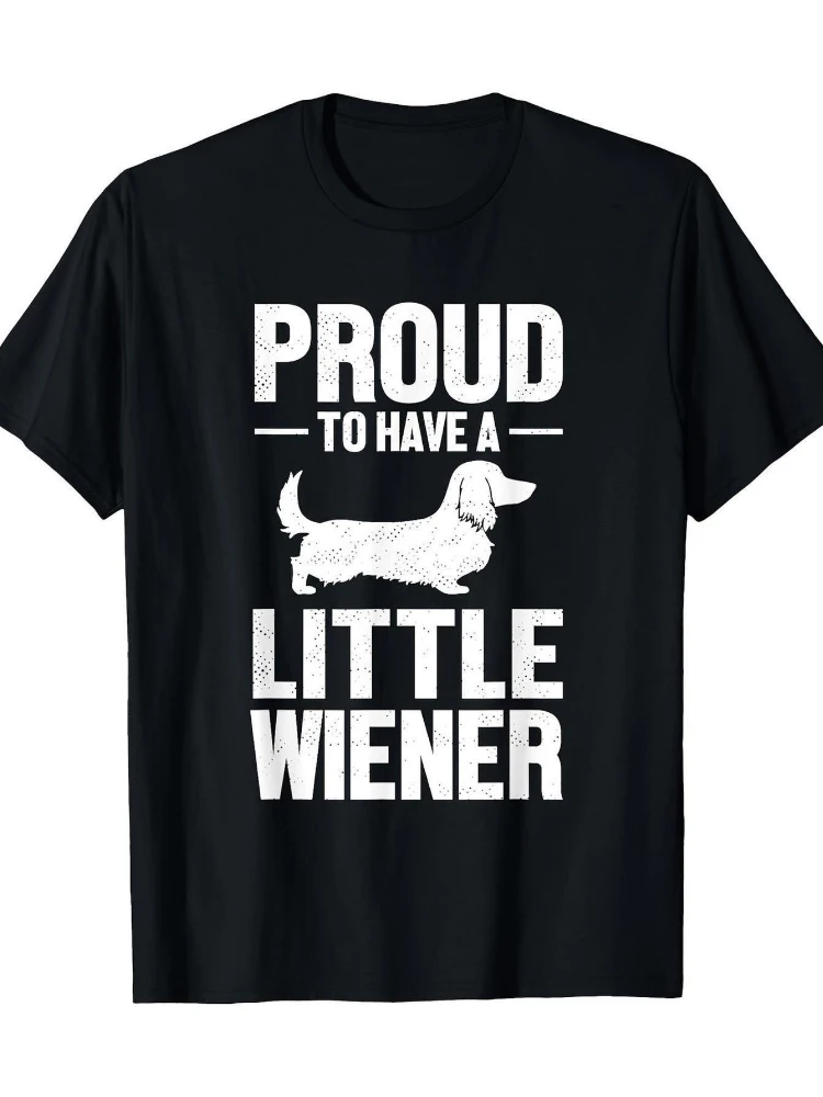 

Proud to Have a Little Wiener Black Dachshund Dog Graphic design-100% cotton O-neck short sleeve printed men's T-shirt.