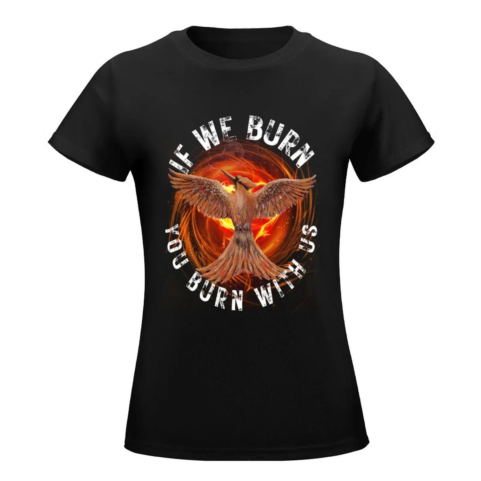 Mockingjay - If We Burn You Burn With Us T-Shirt cute clothes oversized tees sweat cropped t shirts for Women