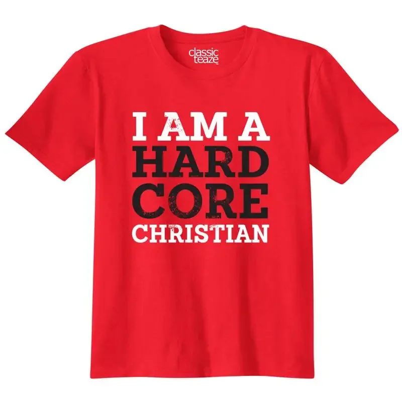 Hard Core Christian Believe Faith Religious Womens Or Mens Crewneck T Shirt