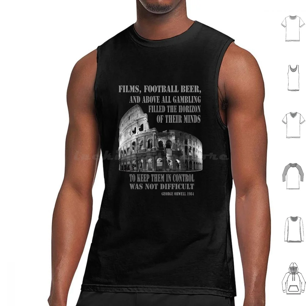 Films , Football , Beer , George Orwell 1984 Roman Coliseum Tank Tops Vest Sleeveless Films Football Beer And Above All