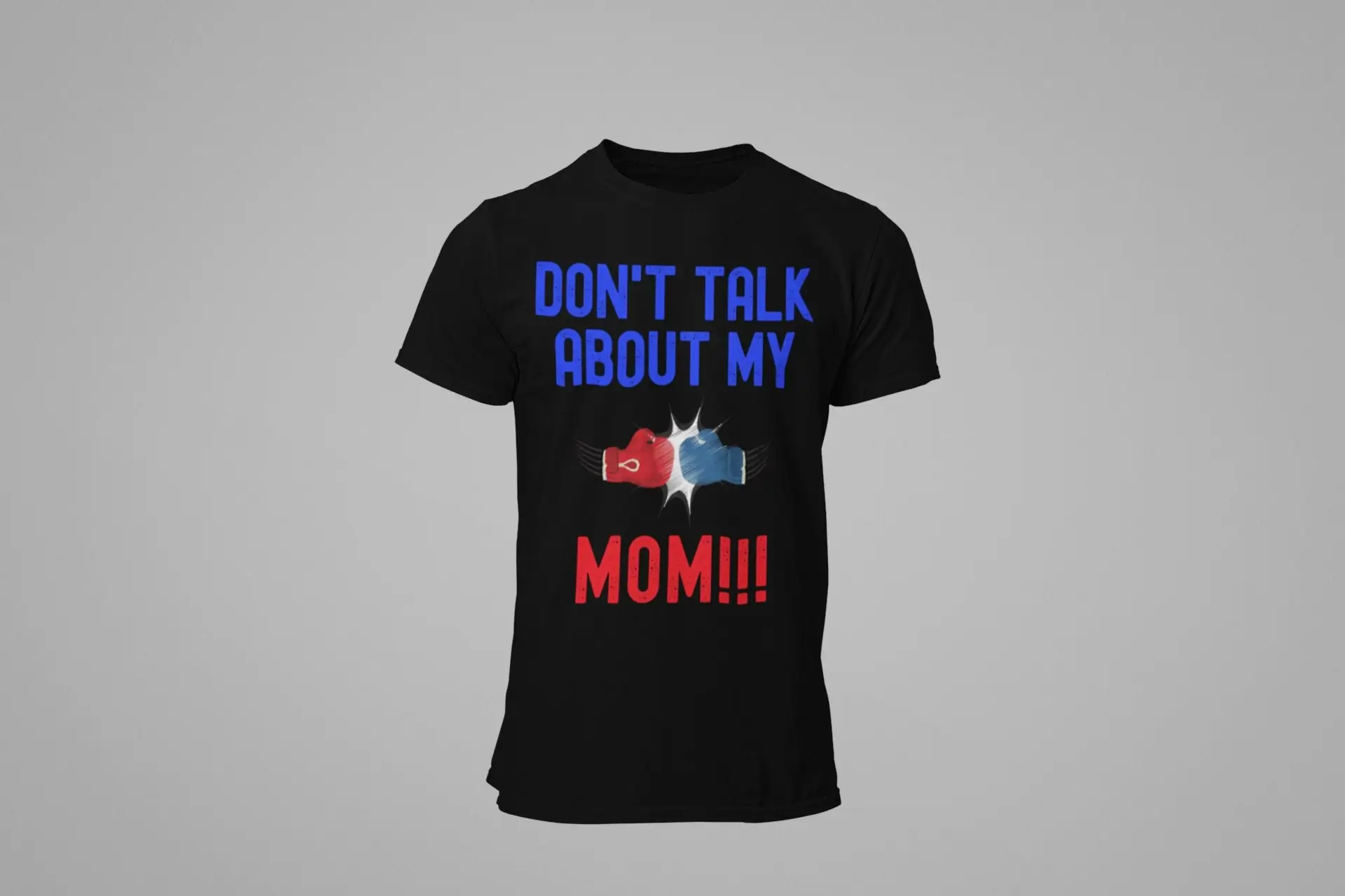 Don'T Talk About My Mom T Shirt Boxing Dont