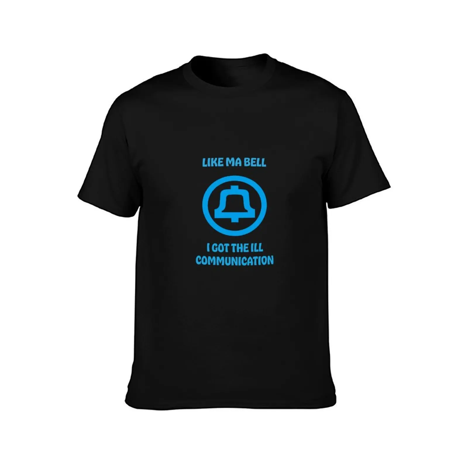 LIKE MA BELL - I GOT THE ILL COMMUNICATION T-Shirt Summer Casual Cotton Tee Oversized Streetwear Tops Vintage Graphic Print
