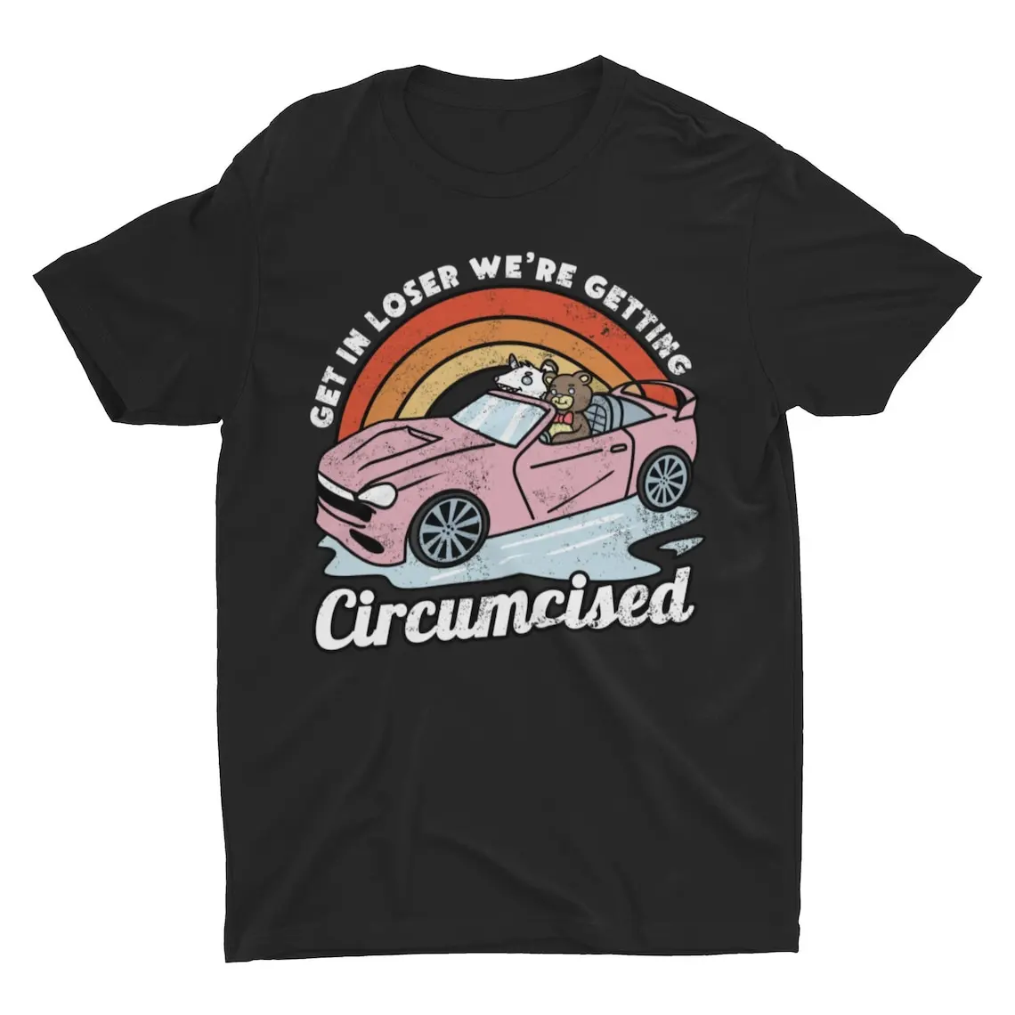 We\'re Getting Circumcised Funny Shirt Ironic Tee Cursed Dank Meme Sarcastic Satire Obnoxious Offensive