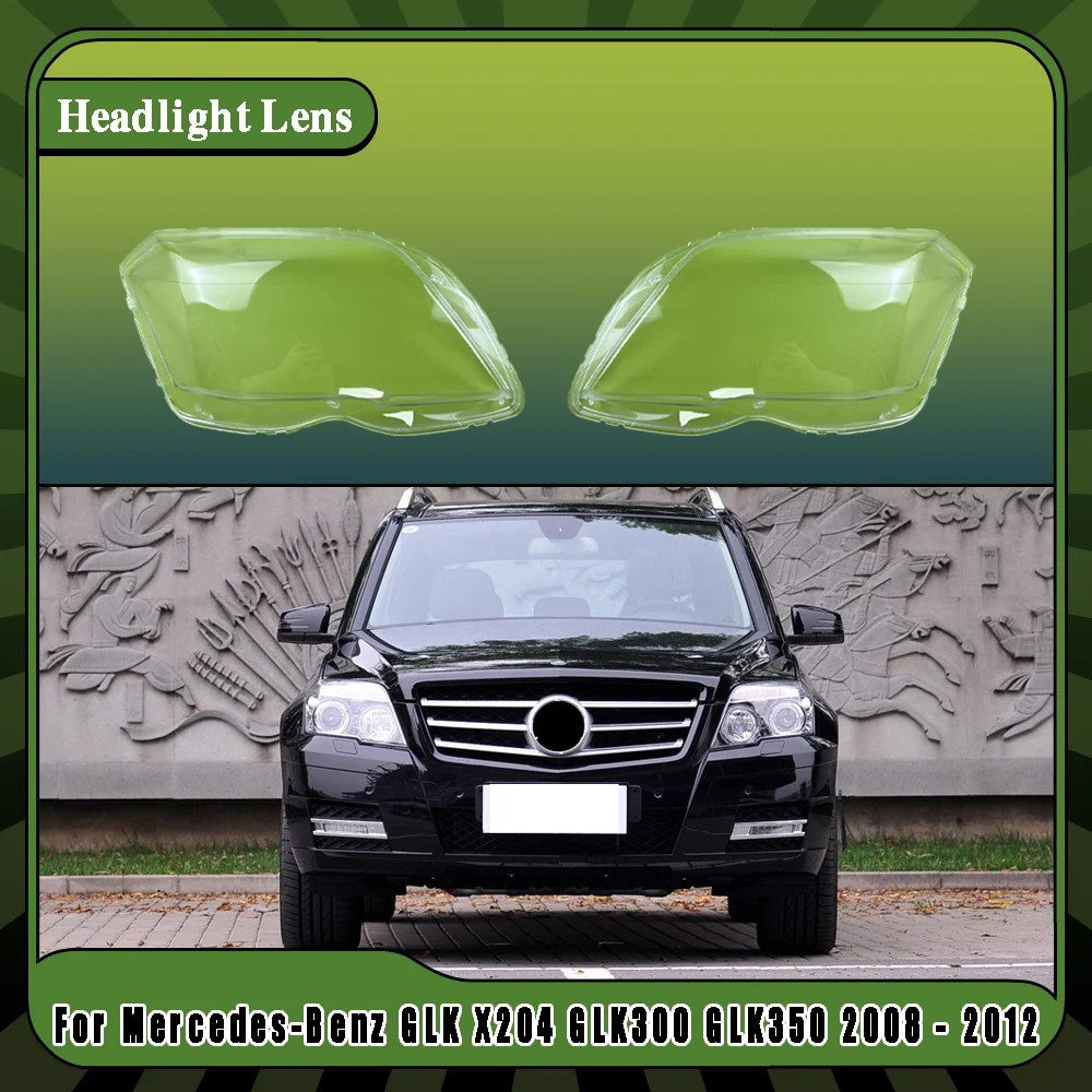

For Mercedes-Benz GLK X204 GLK300 GLK350 2008 2009 2010 2011 2012 Car Headlight Lens Cover Clear Front Headlamp Shell Lamp Hood