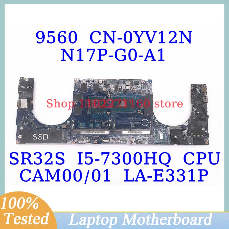 

CN-0YV12N 0YV12N YV12N For Dell 9560 With SR32S I5-7300HQ CPU CAM00/01 LA-E331P Laptop Motherboard N17P-G0-A1 100% Fully Tested