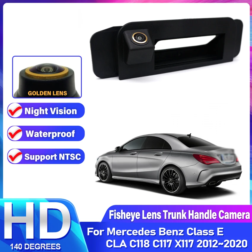 HD Golden Rear View Camera For Mercedes Benz classe CLA C118 C117 X117 2012~2020 CCD Night Parking Backup Reversing Camera Trunk