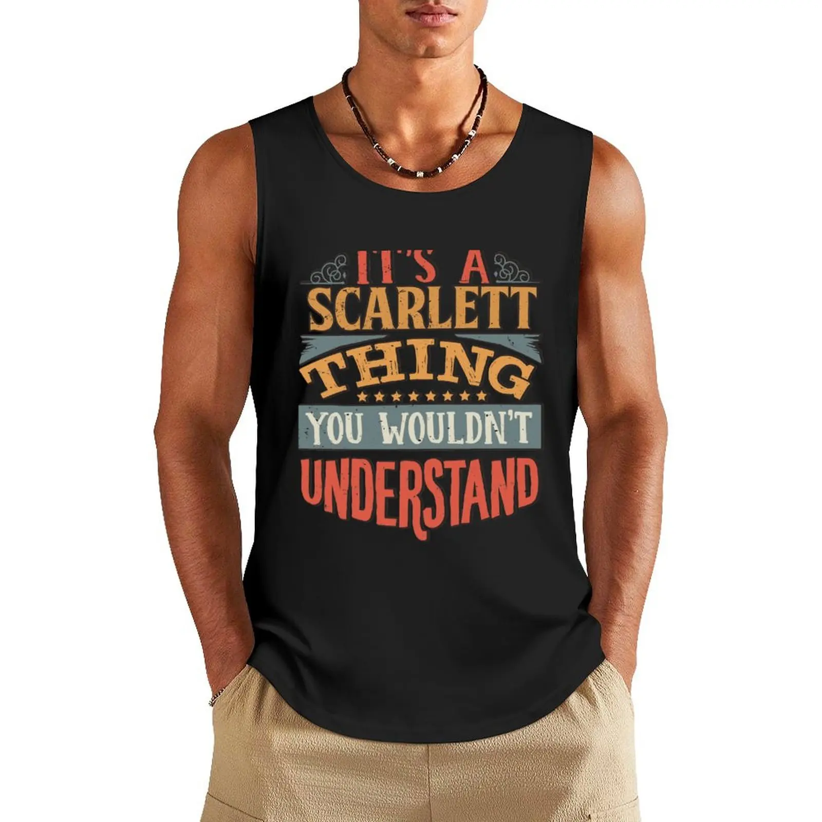 Scarlett Name - Its A Scarlett Thing You Wouldnt Understand - Gift For Scarlett Tank Top Men's gym t-shirts vest for men