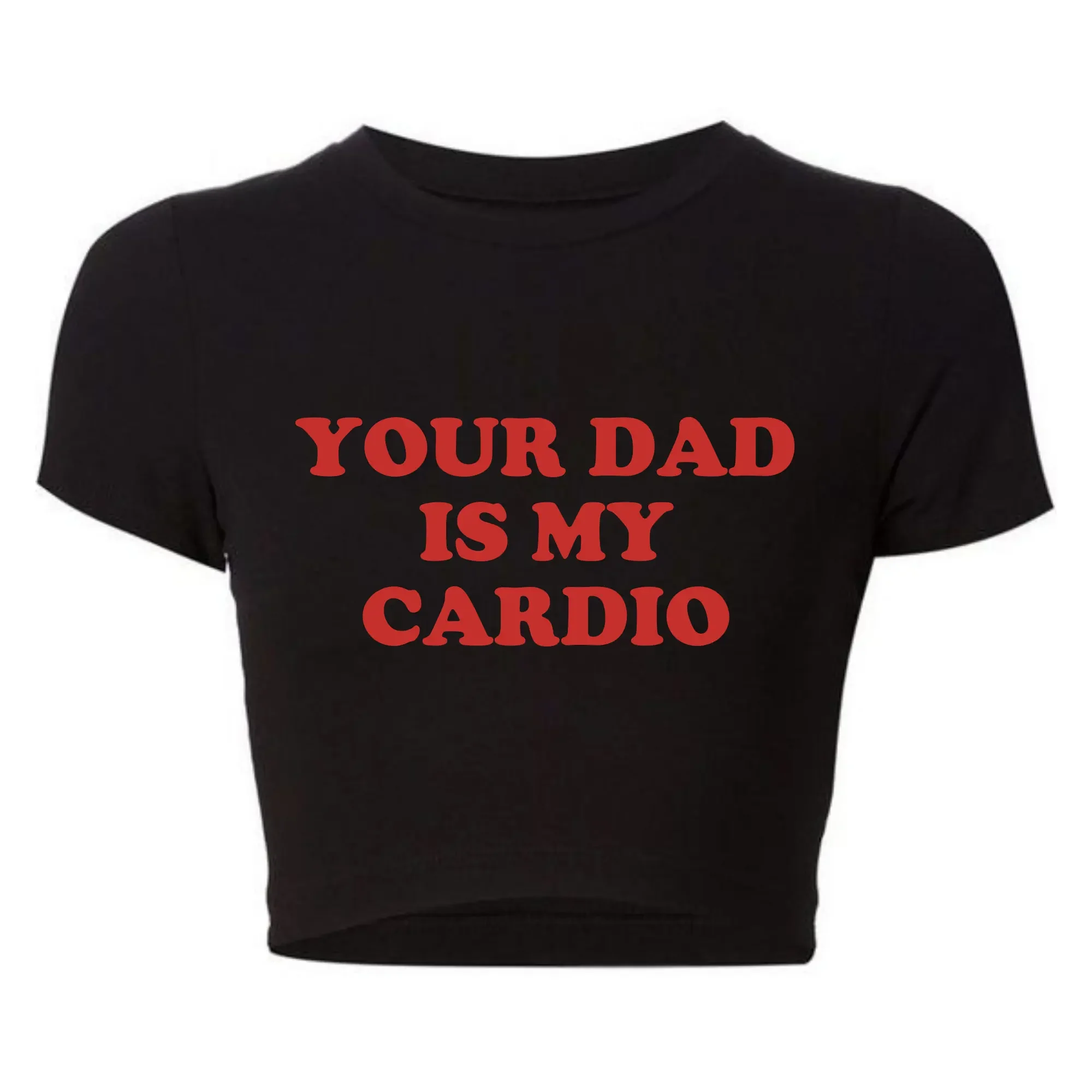 

2000s Grunge Gothic Clothes Harajuku Women Cropped Tops Your Dad Is My Cardio Funny Baby Tee College Fashion T Shirt Party Top