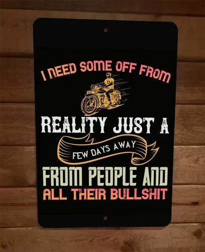 I Need Some Off From Reality Motorcycle  Metal Wall Sign Garage Poster