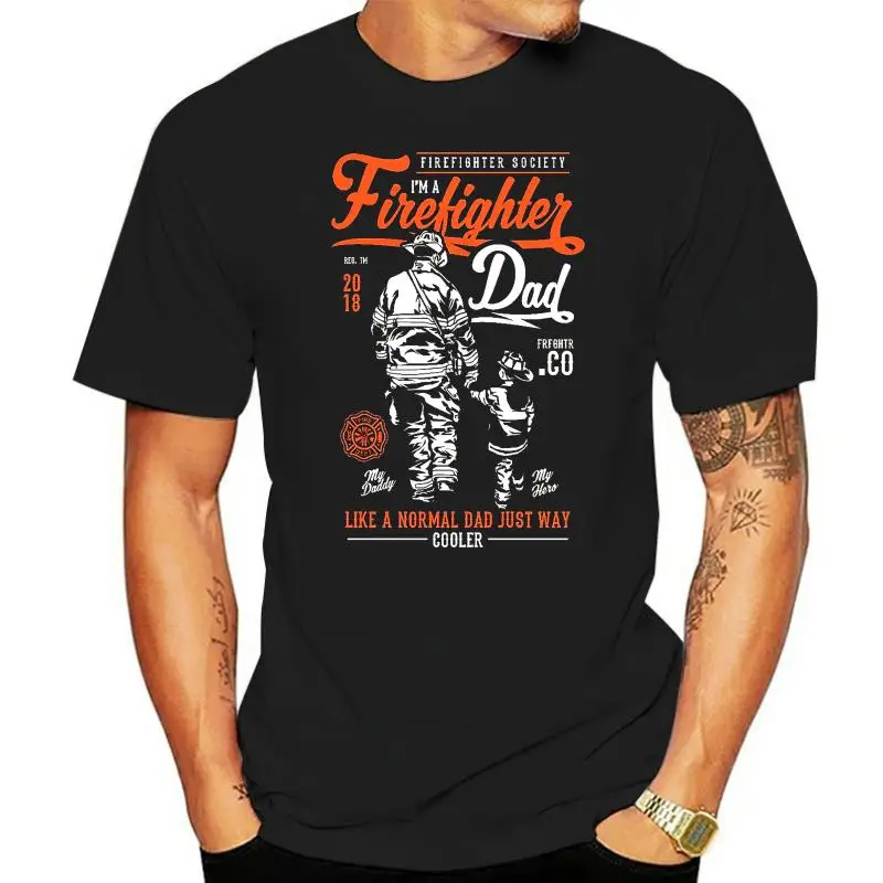 New Firefighter Dad Like A Normal Dad Black Men'S T-Shirt Size S-3Xl Loose Size Tee Shirt