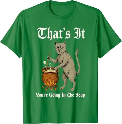 Mittelalterliches Katzen-T-Shirt mit lustigem Spruch „That's It You're Going in The Soup“, Y2k Art Cook Gag Neuheitsgeschenk, Humor-Halloween-Kostüm-T-Shirts – Detail 15