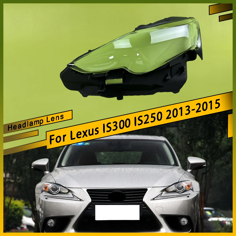 

For Lexus IS300 IS250 2013 2014 2015 Headlight Cover Transparent Cover Headlamp Shade Lampshade Shell Lamp Shell Glass Lens