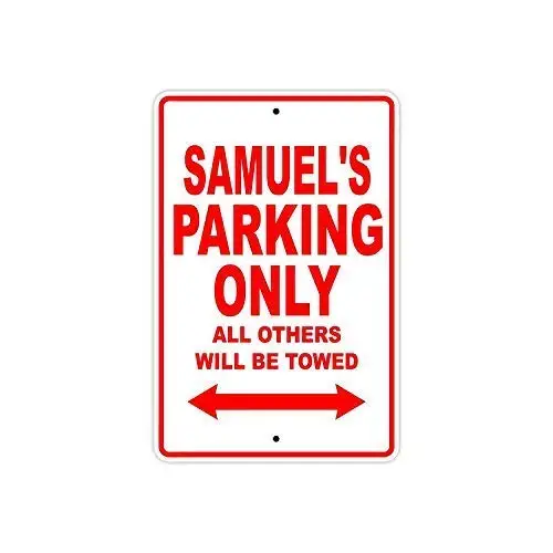 Indoor & Outdoor Decorative Wall Hanging 12 x 8 Inches amuel's Parking Only All Others Will Be Towed Aluminum Metal Sign