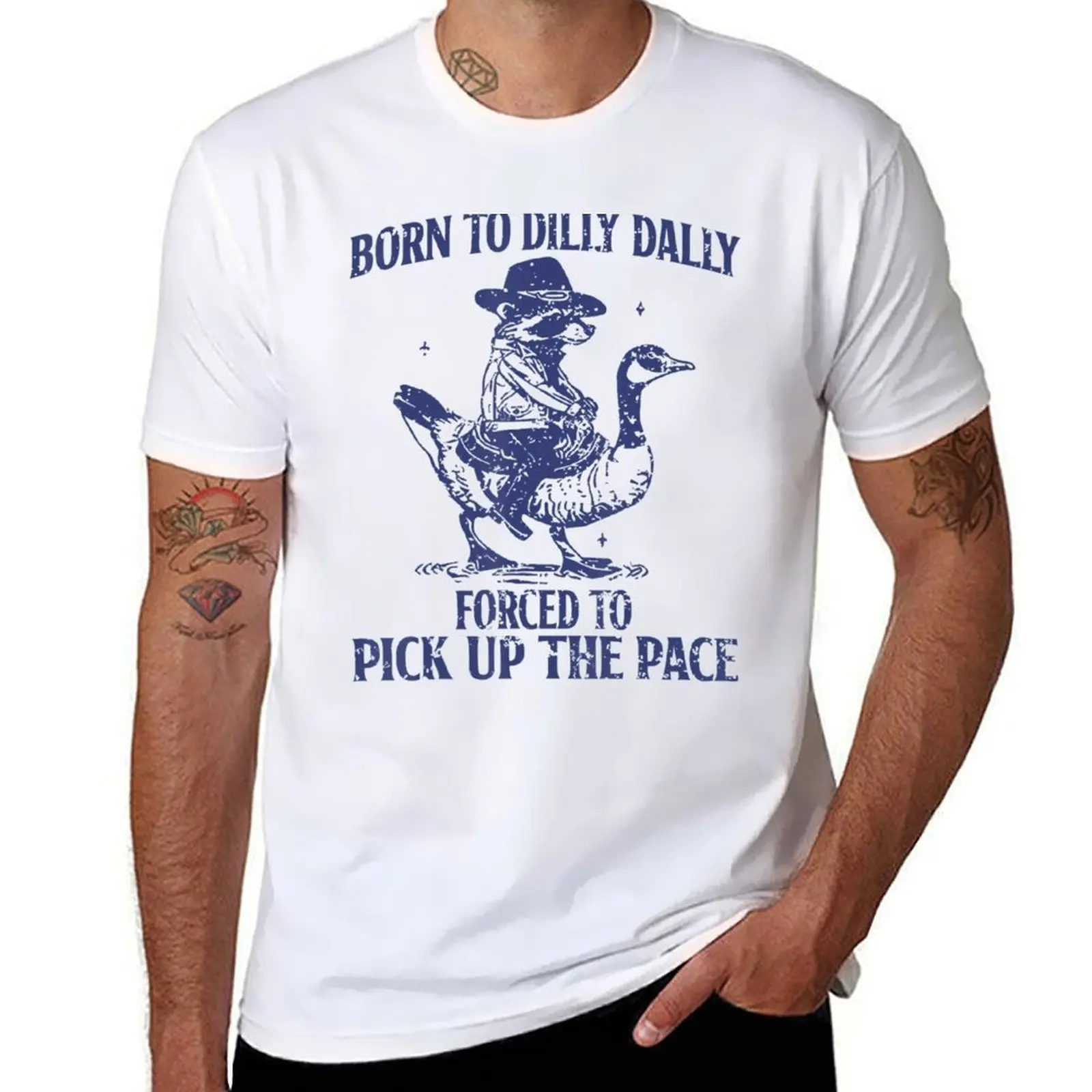 Born To Dilly Dally Forced To Pick Up The Pace Goose Raccoon T-Shirt cute tops summer shirt topping mens workout shirts