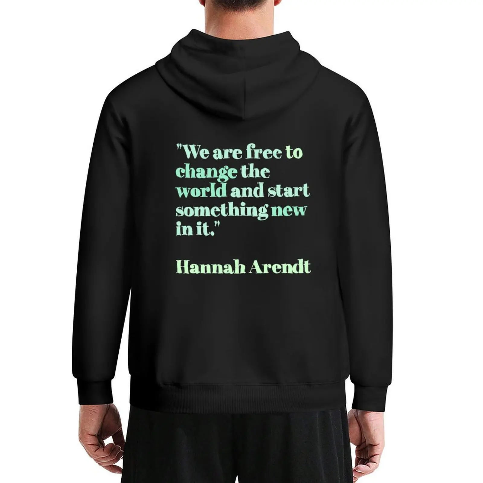 

Hannah Arendt change quotes green mint Hoodie autumn new products men's winter sweater korean autumn clothes hoodie man