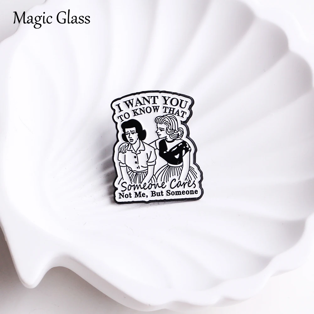 I Want You To Know That Someone Cares Not Me But Someone Enamel Pin,  Funny Sarcastic Slogan Badge Backpack Clothing Bag Decor