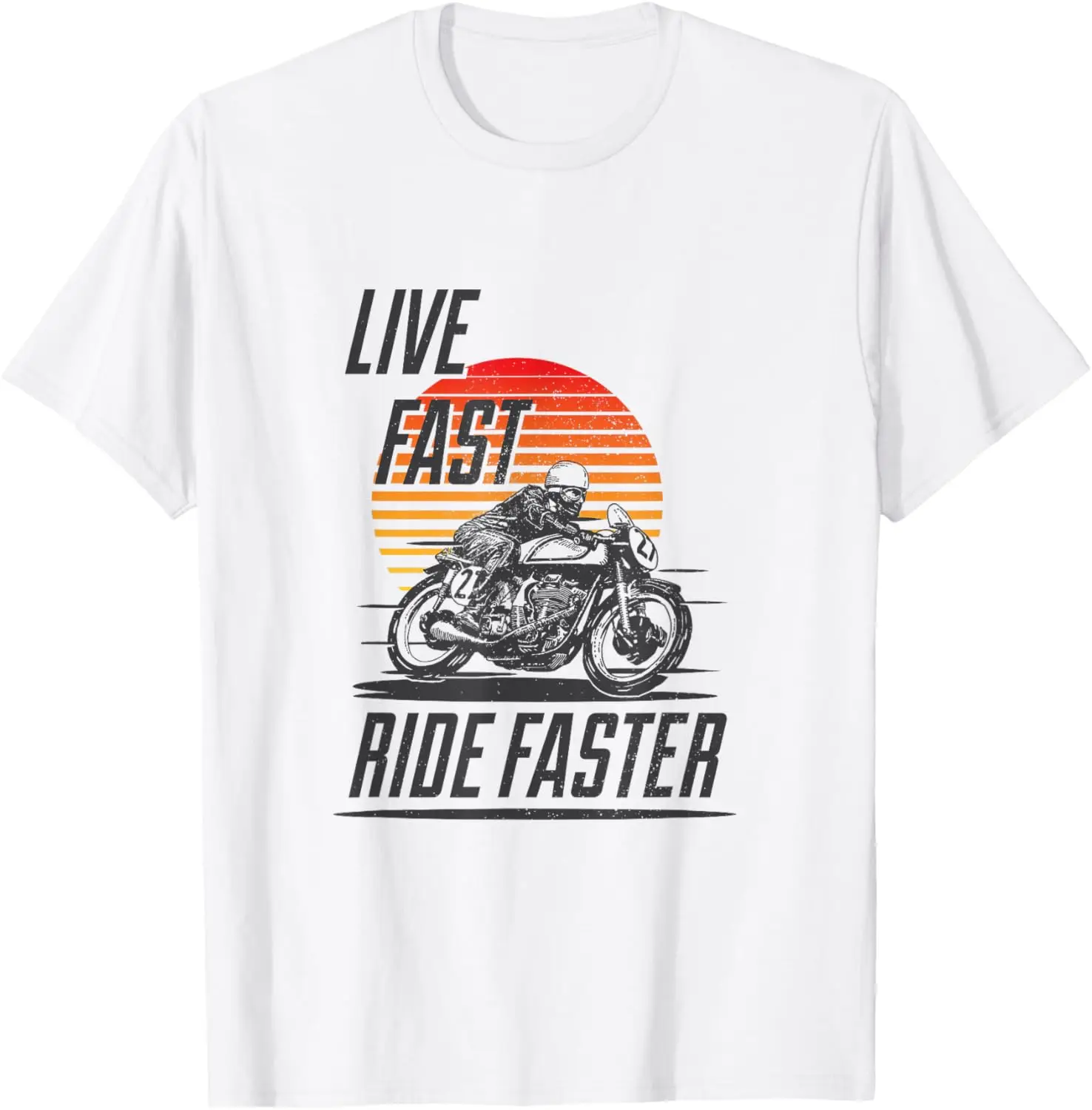 

Live Fast Ride Faster - Vintage Motorcycle Riding T-Shirt T-Shirt