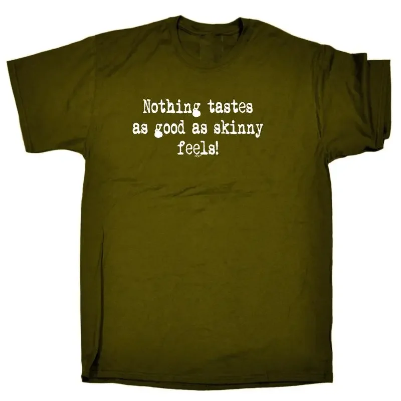 Nothing Tastes As Good Skinny Feels Mens Funny Novelty T Shirt