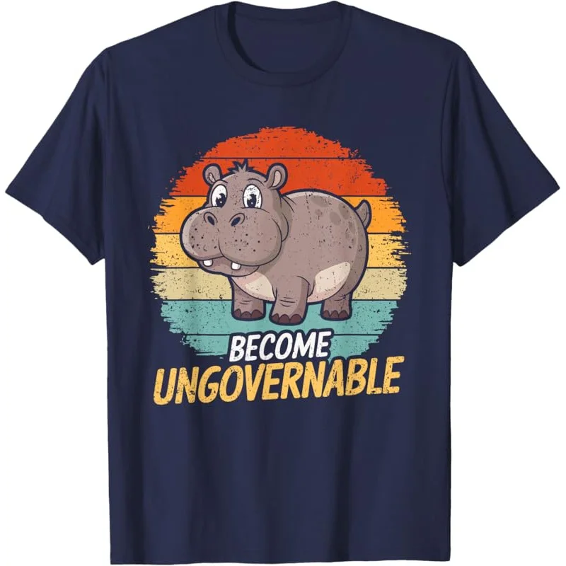 Become Ungovernable Cute Baby Hippo Funny Saying T-Shirt