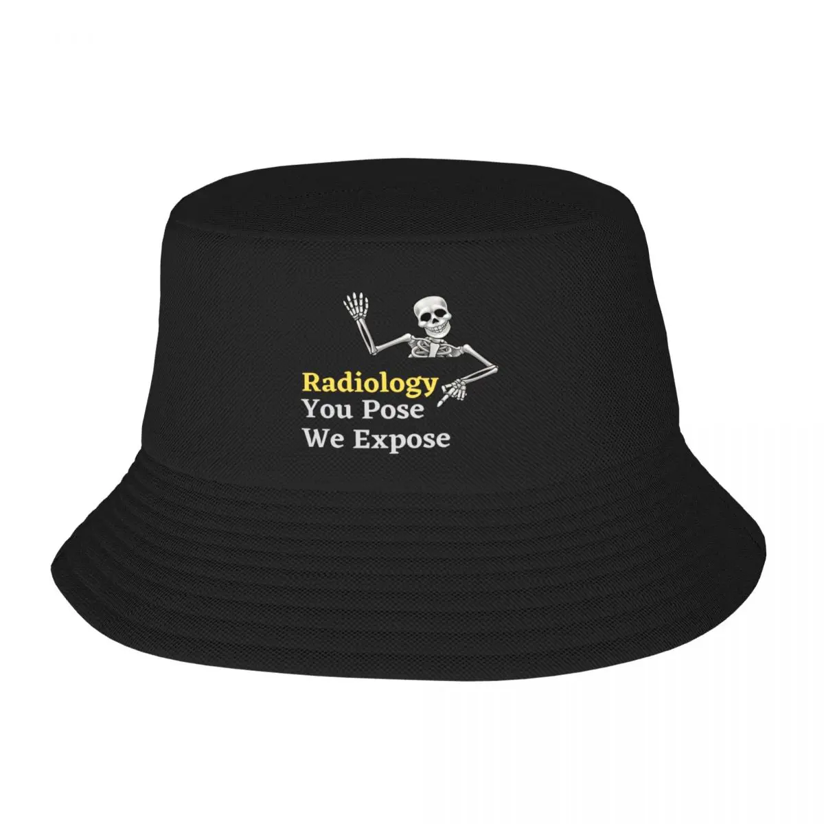 Radiology - You Pose We Expose Bucket Hat Beach Outing funny hat Trucker Hat Elegant Women's Hats Men's