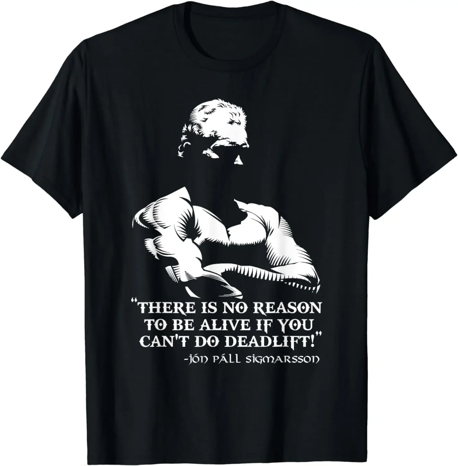 

There Is No Reason To Be Alive If You Can't Do Deadlift! T-Shirt 100% Cotton O-Neck Short Sleeve Casual Mens T-shirt Size S-3XL