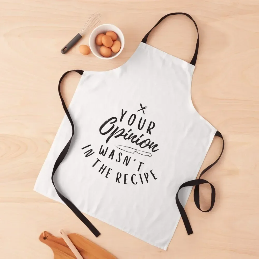 Your Opinion Wasn't In The Recipe - BBQ Chef Quote Apron Kitchen on the wall Hairdresser Apron