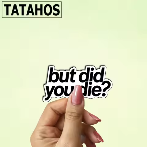 3Pcs But Did You Die Vinyl Sticker &ndash; Funny Motivational Quote Decal &ndash; Waterproof and Durable