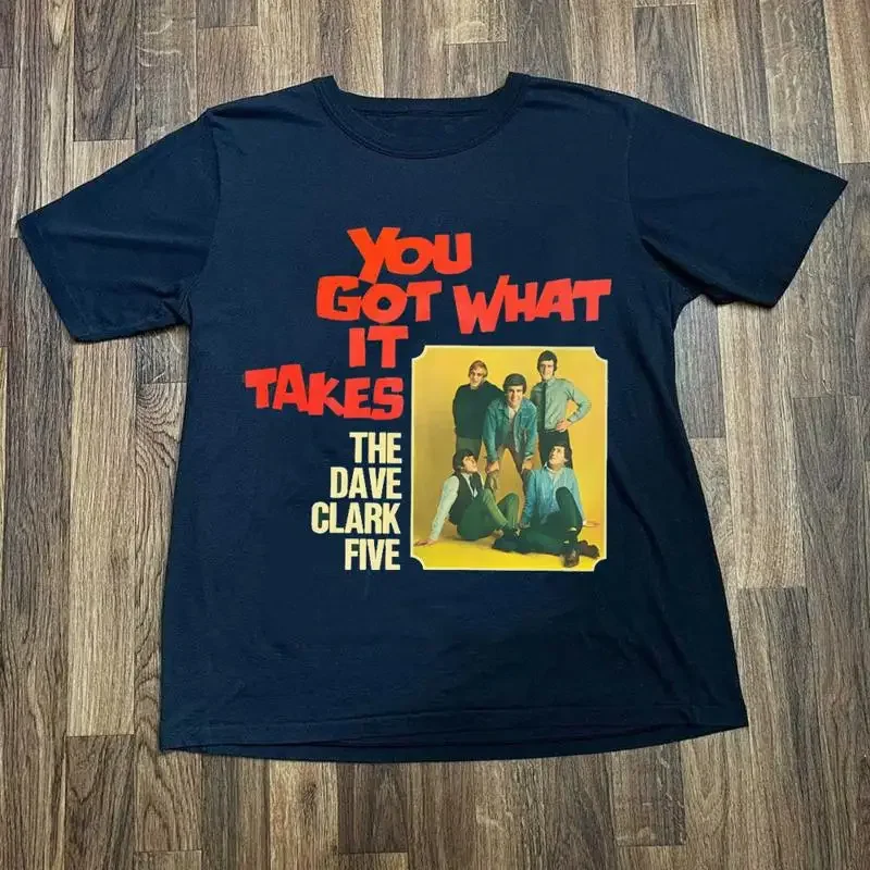 The Dave Clark Five You Got What It Takes T Shirt Full Size S 5Xl Tt990