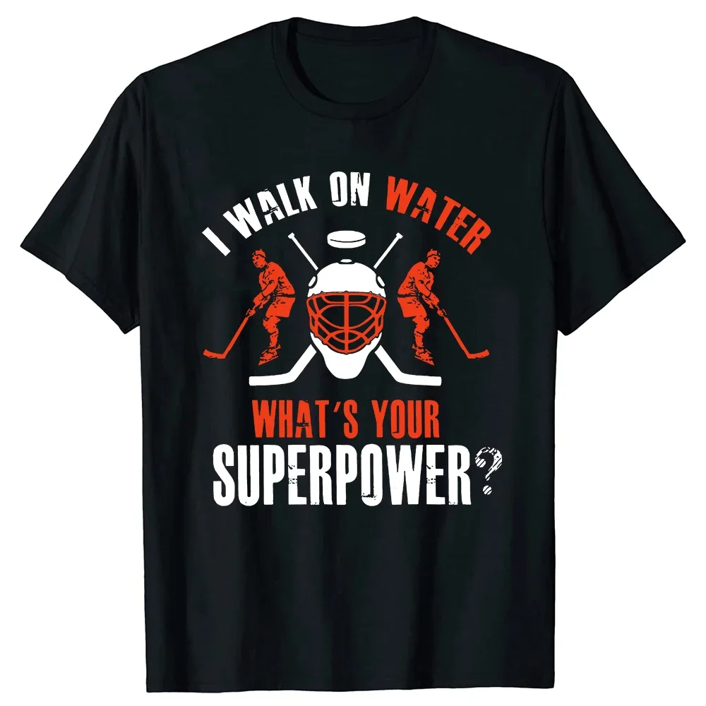 Personalized Adult Tees Normal Ice Hockey T Shirt  Funny I Walk On Water What's Your Superpower Funny Hockey Lover T-Shirt