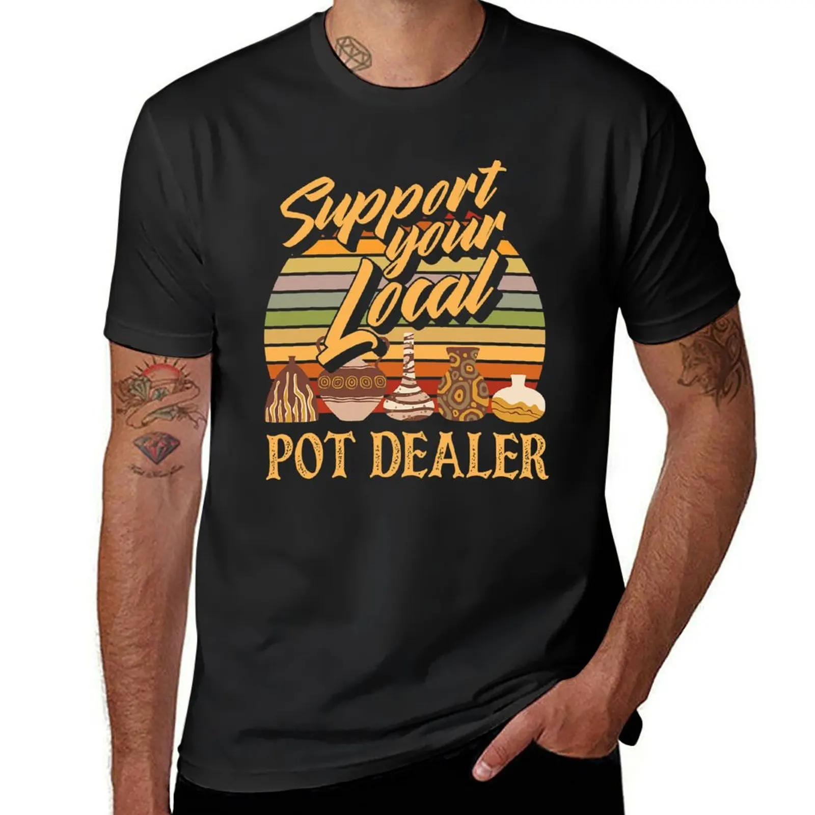 

Support Your Local Pot Dealer Funny Pottery Ceramic T-Shirt blacks plain heavyweights plus sizes mens tall t shirts