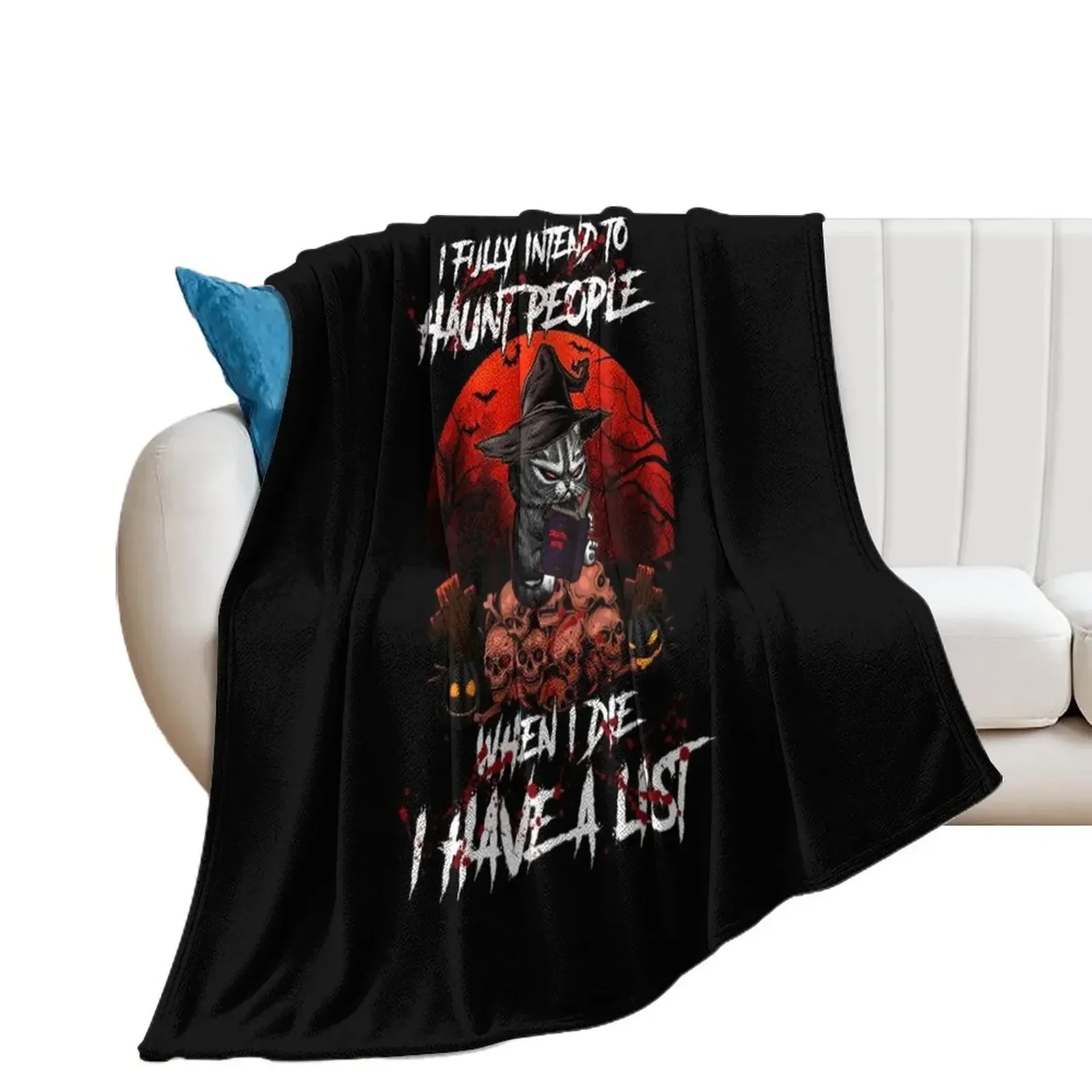 I Fully Intend To Haunt People When I Die Halloween Throw Blanket blankets ands funny gift For Sofa Thin Blankets